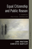 Equal Citizenship and Public Reason: A Feminist Political Liberalism