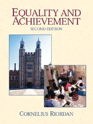 Equality and Achievement: An Introduction to the Sociology of Education - Riordan, Cornelius