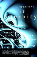 Equations of Eternity: Speculations on Consciousness Meaning and Mathematical Rules That Orchestrate the Cosmos - Darling, David, Ph.D.
