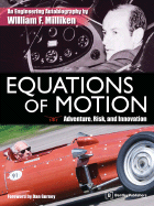 Equations of Motion: Adventure, Risk, and Innovation: The Engineering Autobiography of William F. Milliken