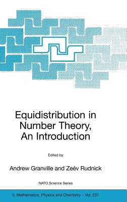 Equidistribution in Number Theory, an Introduction - Granville, Andrew (Editor), and Rudnick, Zev (Editor)