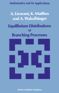 Equilibrium Distributions of Branching Processes