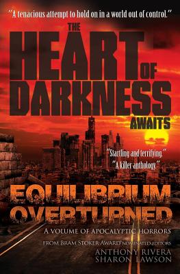 Equilibrium Overturned: The Heart of Darkness Awaits - Everson, John, and Vessels, Stephen T, and Vogt, Josh R