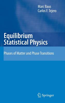 Equilibrium Statistical Physics: Phases of Matter and Phase Transitions - Baus, M, and Tejero, Carlos F