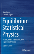 Equilibrium Statistical Physics: Phases, Phase Transitions, and Topological Phases