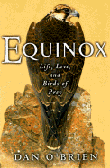 Equinox: Life, Love, and Birds of Prey - O'Brien, Dan