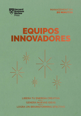 Equipos Innovadores. Serie Management En 20 Minutos (Innovative Teams Spanish Edition) - Review, Harvard Business, and Silvestre Garc?a, Jess Miguel (Translated by)