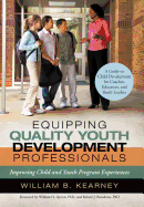 Equipping Quality Youth Development Professionals: Improving Child and Youth Program Experiences