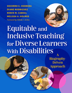 Equitable and Inclusive Teaching for Diverse Learners with Disabilities: A Biography-Driven Approach