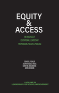 Equity & Access: An Analysis of Educational Leadership Preparation, Policy & Practice