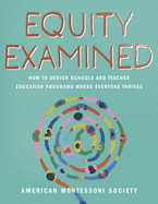 Equity Examined: How to Design Schools and Teacher Education Programs Where Everyone Thrives