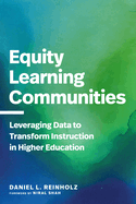 Equity Learning Communities: Leveraging Data to Transform Instruction in Higher Education
