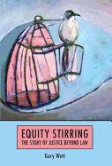 Equity Stirring: The Story of Justice Beyond Law