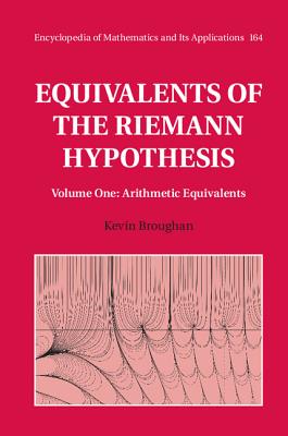 Equivalents of the Riemann Hypothesis: Volume 1, Arithmetic Equivalents - Broughan, Kevin