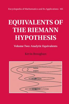Equivalents of the Riemann Hypothesis: Volume 2, Analytic Equivalents - Broughan, Kevin