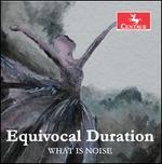 Equivocal Duration