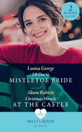 Er Doc To Mistletoe Bride / Christmas Miracle At The Castle: Mills & Boon Medical: Er DOC to Mistletoe Bride / Christmas Miracle at the Castle