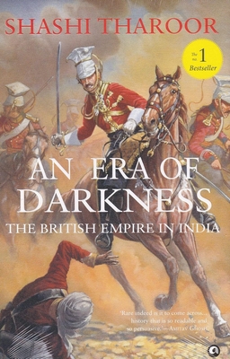 Era of Darkness: The British Empire in India - Tharoor, Shashi