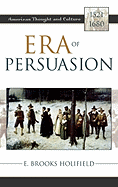 Era of Persuasion: American Thought and Culture, 1521-1680