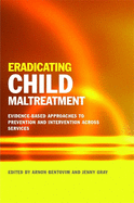 Eradicating Child Maltreatment: Evidence-Based Approaches to Prevention and Intervention Across Services