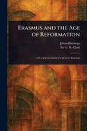 Erasmus and the Age of Reformation