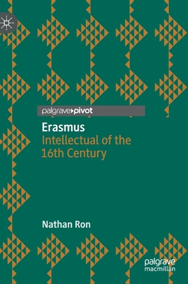 Erasmus: Intellectual of the 16th Century - Ron, Nathan