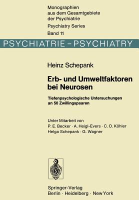 Erb- Und Umweltfaktoren Bei Neurosen: Tiefenpsychologische Untersuchungen an 50 Zwillingspaaren - Becker, P E, and Schepank, H, and Heigl-Evers, A