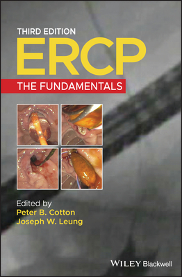 ERCP: The Fundamentals - Cotton, Peter B. (Editor), and Leung, Joseph W. (Editor)