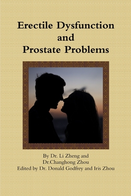 Erectile Dysfunction and Prostate Problems - Zheng, Li, and Zhou, Changhong