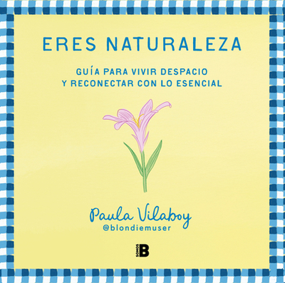 Eres Naturaleza / You Are Nature - Vilaboy, Paula