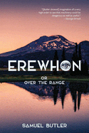 Erewhon, or, over the Range (Warbler Classics Annotated Edition)