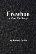 Erewhon: or Over the Range