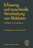 Erfassung Und Maschinelle Verarbeitung Von Bilddaten: Grundlagen Und Anwendungen