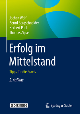 Erfolg Im Mittelstand: Tipps Fr Die Praxis - Wolf, Jochen, and Bergschneider, Bernd, and Paul, Herbert