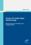 Erfolg mit langfristiger Aktienanlage: Brsenwissen f?r Einsteiger und Fortgeschrittene