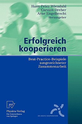 Erfolgreich Kooperieren: Best-Practice-Beispiele Ausgezeichneter Zusammenarbeit - Wiendahl, Hans-Peter (Editor), and Dreher, Carsten (Editor), and Engelbrecht, Arne (Editor)