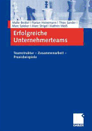 Erfolgreiche Unternehmerteams: Teamstruktur - Zusammenarbeit - Praxisbeispiele