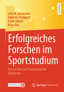 Erfolgreiches Forschen im Sportstudium: Von der Idee zur Prsentation der Ergebnisse