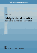 Erfolgsfaktor Mitarbeiter: Motivation -- Kreativitt -- Innovation