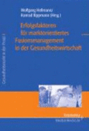 Erfolgsfaktoren F?r Marktorientiertes Fusionsmanagement in Der Gesundheitswirtschaft (Gesundheitsmarkt in Der Praxis) [Gebundene Ausgabe] Wolfgang Hellmann (Herausgeber), Konrad Rippmann (Herausgeber) - Wolfgang Hellmann (Herausgeber), Konrad Rippmann (Herausgeber)