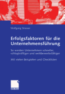 Erfolgsfaktoren Fur Die Unternehmensfuhrung: So Werden Unternehmen Schneller, Schlagkraftiger Und Wettbewerbsfahiger