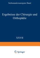 Ergebnisse Der Chirurgie Und Orthopdie: Siebenundzwanzigster Band