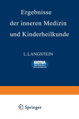 Ergebnisse Der Inneren Medizin Und Kinderheilkunde: Sechsundzwanzigster Band - Langstein, L, and Schittenhelm, A, and Czerny, A (Editor)