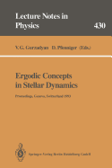 Ergodic Concepts in Stellar Dynamics: Proceedings of an International Workshop Held at Geneva Observatory, University of Geneva, Switzerland, 1 - 3 March 1993