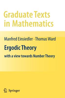 Ergodic Theory: With a View Towards Number Theory - Einsiedler, Manfred, and Ward, Thomas