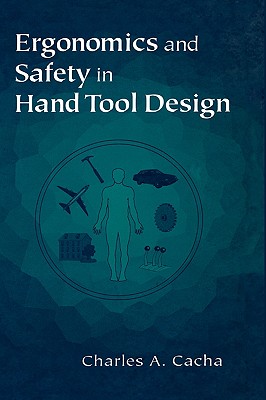 Ergonomics and Safety in Hand Tool Design - Cacha, Charles a