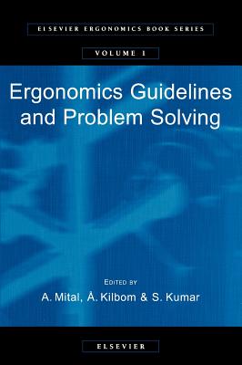 Ergonomics Guidelines and Problem Solving: Volume 1 - Mital, A (Editor), and Kilbom,  (Editor), and Kumar, S (Editor)