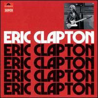Eric Clapton [50th Anniversary Deluxe Edition] - Eric Clapton