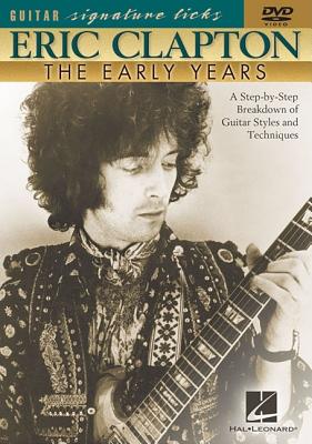 Eric Clapton: The Early Years: A Step-By-Step Breakdown of Guitar Styles and Techniques - Boduch, Doug, and Clapton, Eric