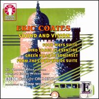 Eric Coates: Sound and Vision - Richard Edgar-Wilson (tenor); Thomas Allen (baritone); BBC Concert Orchestra; John Wilson (conductor)